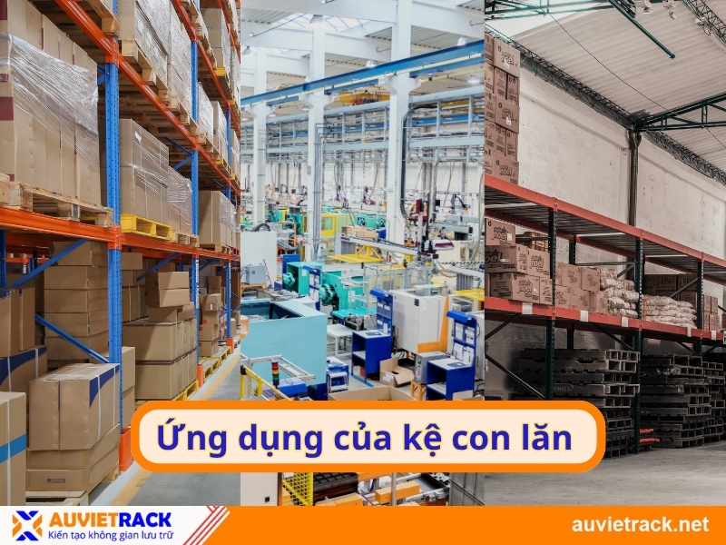 Ứng dụng kệ con lăn 