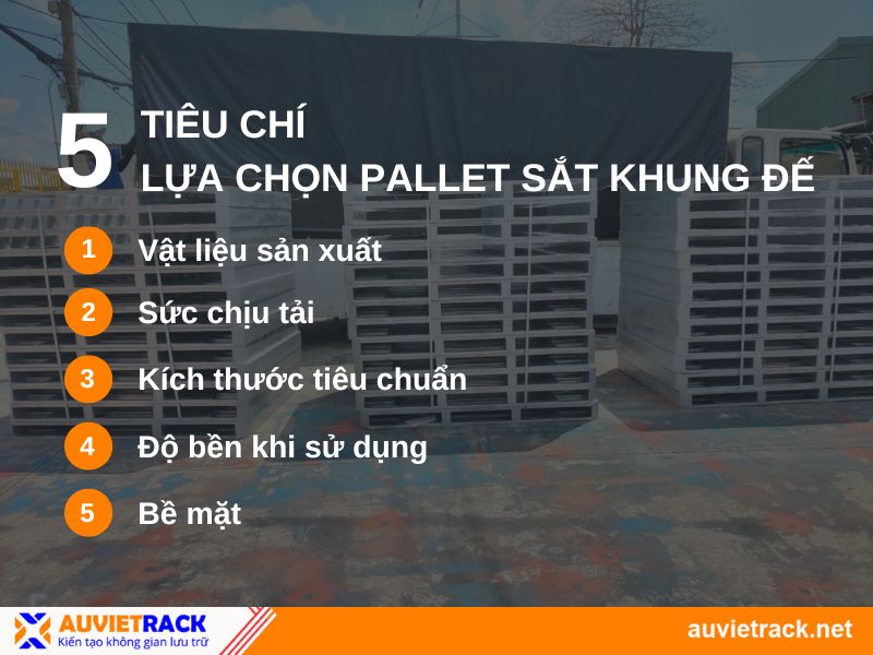 Tiêu chí lựa chọn Pallet sắt khung đế