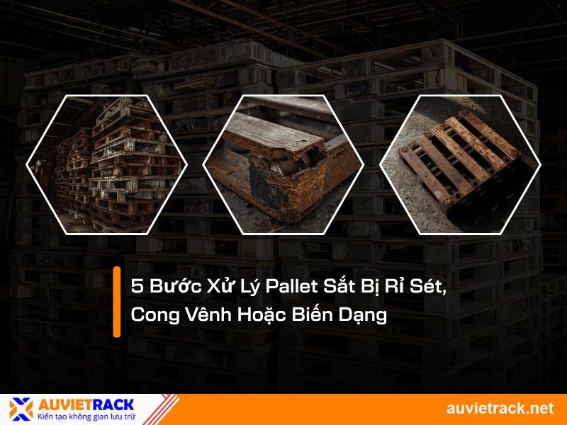 Tìm hiểu 5 bước xử lí pallet sắt bị hư hỏng