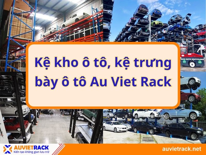 Kệ kho ô tô, kệ trưng bày ô tô Au Viet Rack