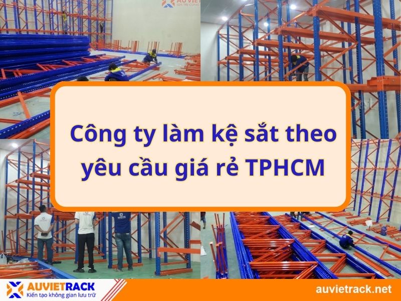 Công ty làm kệ sắt theo yêu cầu giá rẻ TPHCM