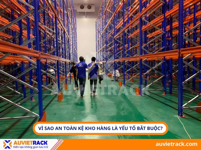 Vì sao an toàn kệ kho hàng là yếu tố bắt buộc?