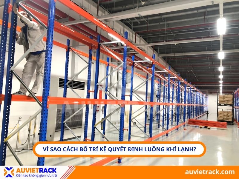 Vì sao cách bố trí kệ quyết định luồng khí lạnh