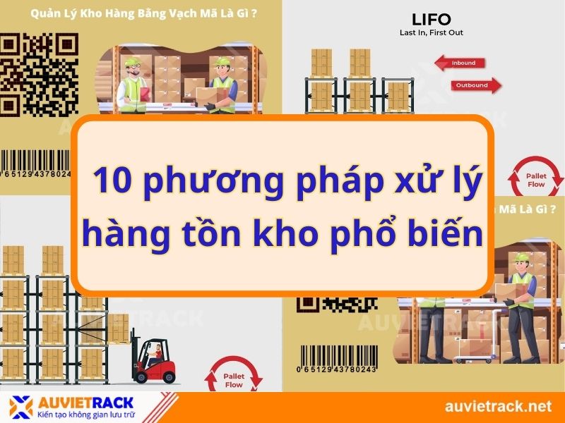 10 phương pháp xử lý hàng tồn kho phổ biến